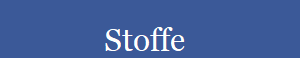              Stoffe